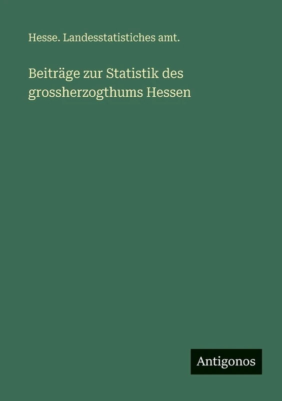 Beiträge zur Statistik des grossherzogthums Hessen