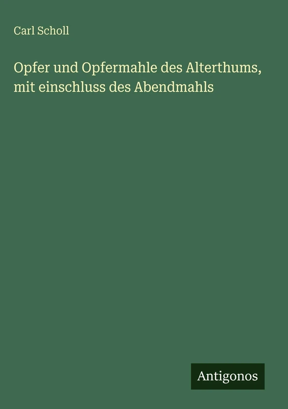 Opfer und Opfermahle des Alterthums, mit einschluss des Abendmahls - Image 1