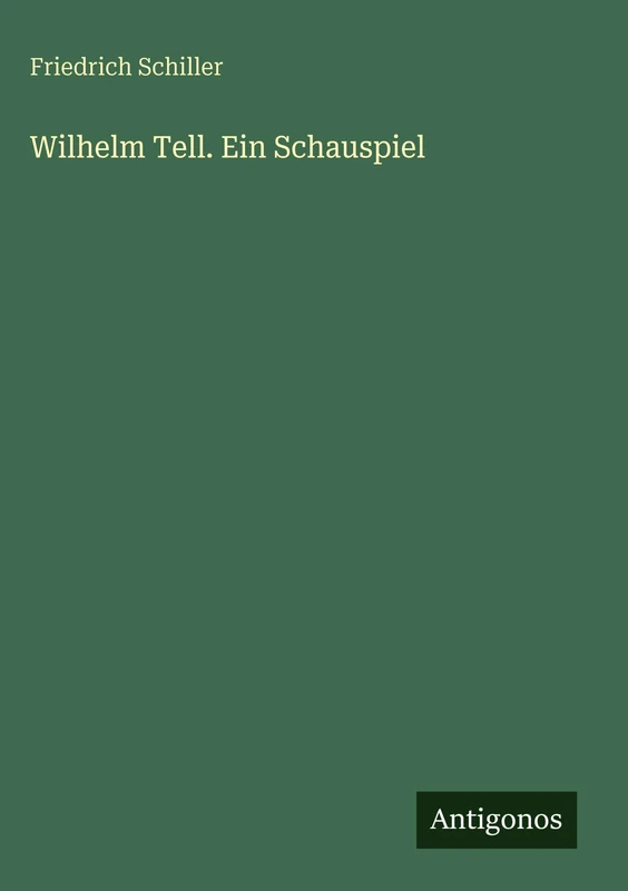 Wilhelm Tell. Ein Schauspiel