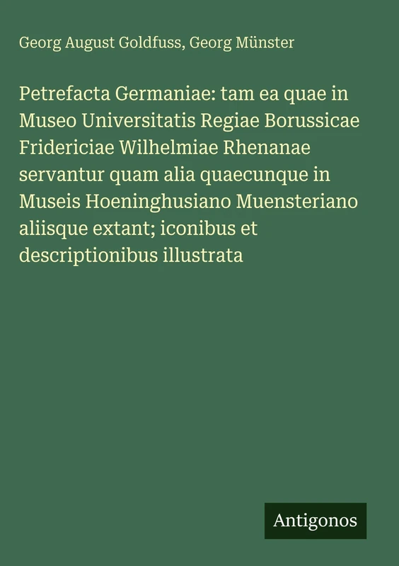 Petrefacta Germaniae: tam ea quae in Museo Universitatis Regiae Borussicae Fridericiae Wilhelmiae Rhenanae servantur quam alia quaecunque in Museis ... iconibus et descriptionibus illustrata - Image 1
