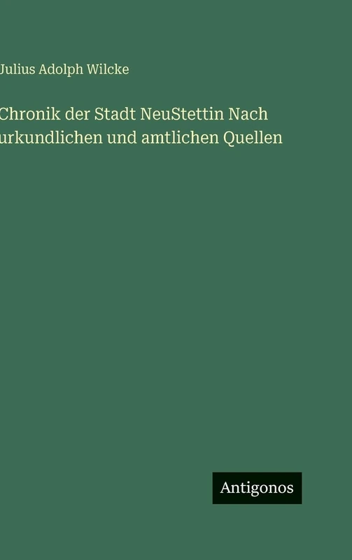 Chronik der Stadt NeuStettin Nach urkundlichen und amtlichen Quellen