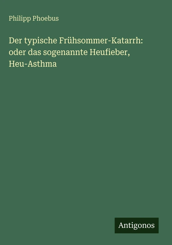Der typische Frühsommer-Katarrh: oder das sogenannte Heufieber, Heu-Asthma - Image 1