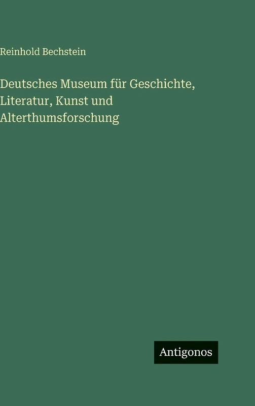 Deutsches Museum für Geschichte, Literatur, Kunst und Alterthumsforschung