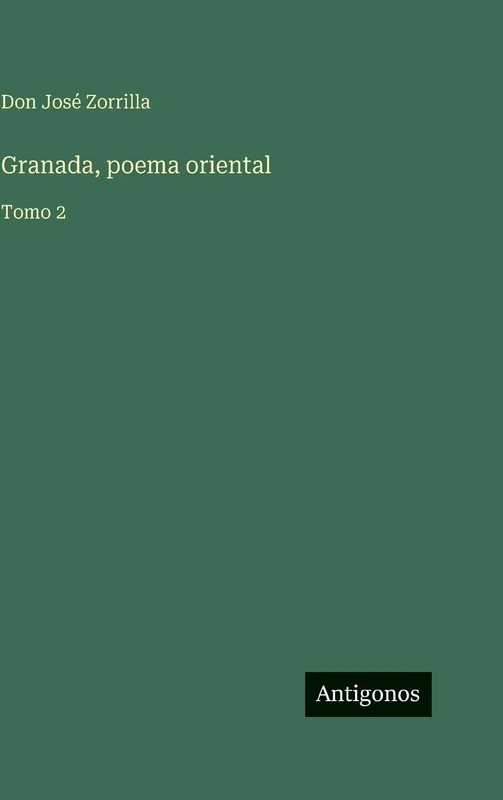 Granada, poema oriental: Tomo 2