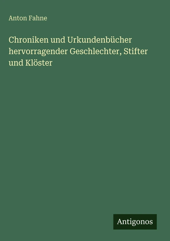 Chroniken und Urkundenbücher hervorragender Geschlechter, Stifter und Klöster