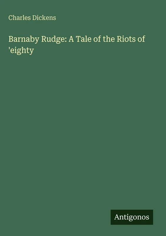 Barnaby Rudge: A Tale of the Riots of 'eighty - Image 1