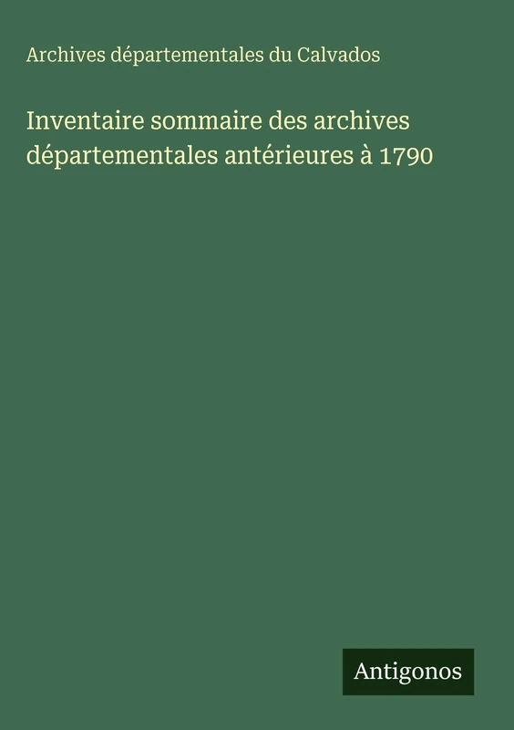 Inventaire sommaire des archives départementales antérieures à 1790