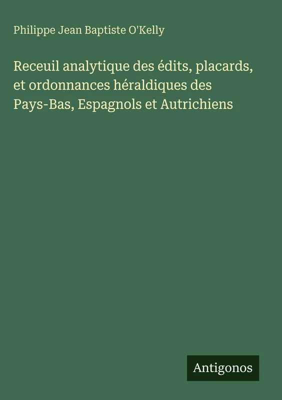 Receuil analytique des édits, placards, et ordonnances héraldiques des Pays-Bas, Espagnols et Autrichiens - Image 1