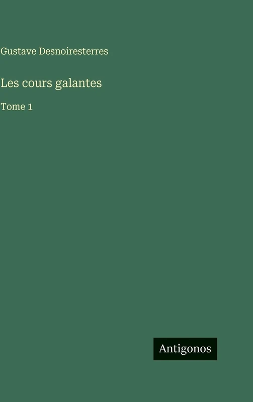 Les cours galantes: Tome 1