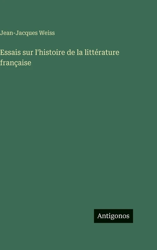 Essais sur l'histoire de la littérature française