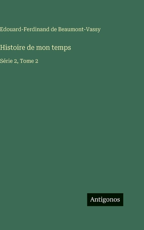 Histoire de mon temps: Série 2, Tome 2