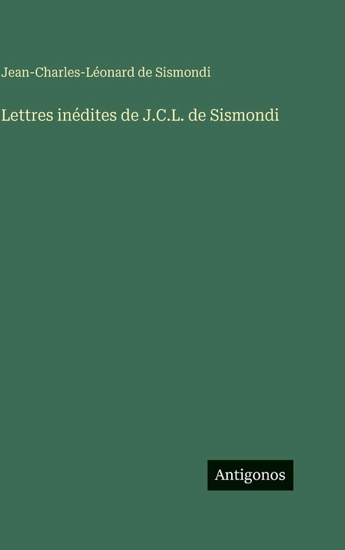 Lettres inédites de J.C.L. de Sismondi