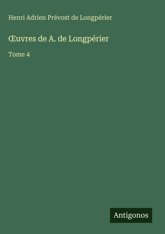 OEuvres de A. de Longpérier: Tome 4