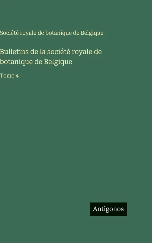 Bulletins de la société royale de botanique de Belgique: Tome 4