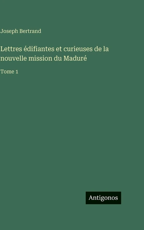 Lettres édifiantes et curieuses de la nouvelle mission du Maduré: Tome 1 - Image 1