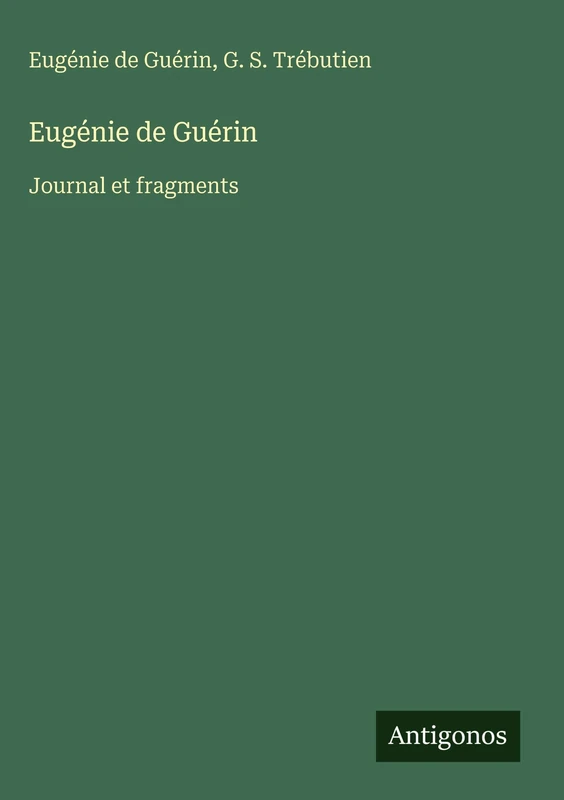 Eugénie de Guérin: Journal et fragments