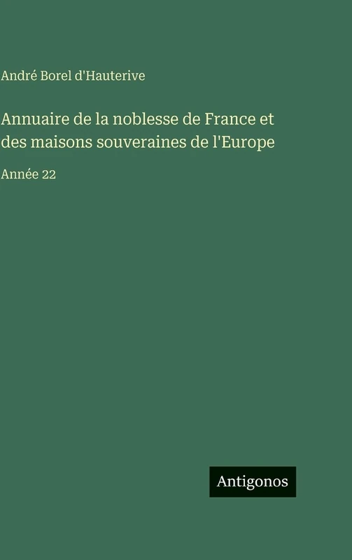 Annuaire de la noblesse de France et des maisons souveraines de l'Europe: Année 22 - Image 1