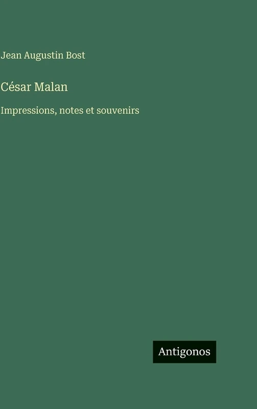 César Malan: Impressions, notes et souvenirs