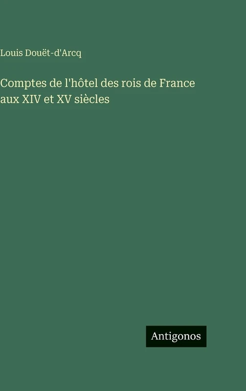 Comptes de l'hôtel des rois de France aux XIV et XV siècles