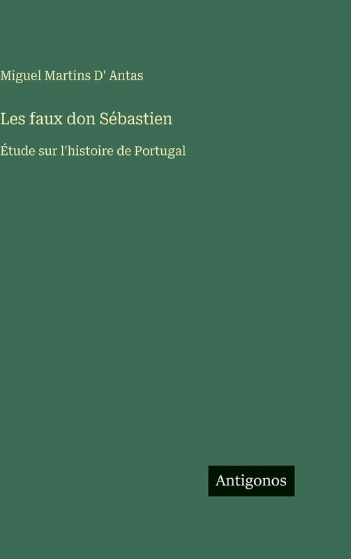 Les faux don Sébastien: Étude sur l'histoire de Portugal - Image 1