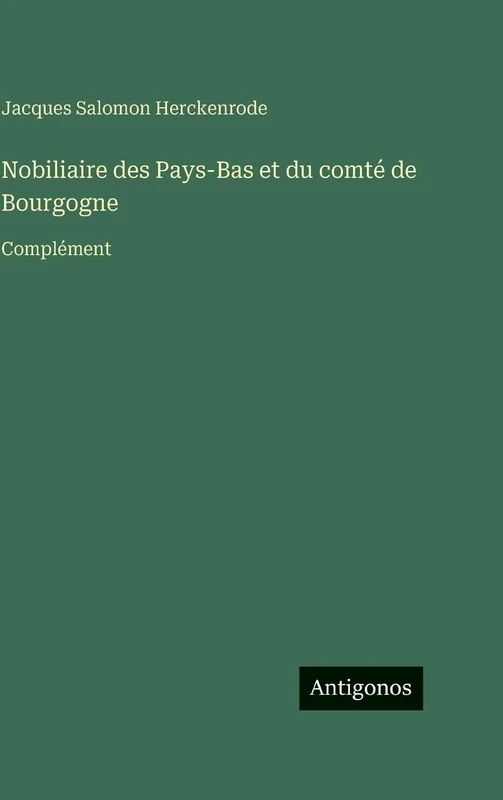 Nobiliaire des Pays-Bas et du comté de Bourgogne: Complément