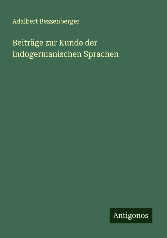Beiträge zur Kunde der indogermanischen Sprachen