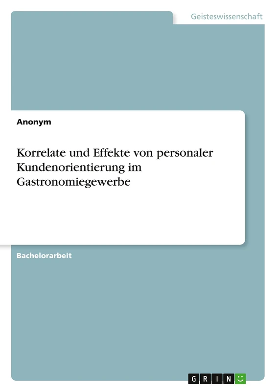 Korrelate und Effekte von personaler Kundenorientierung im Gastronomiegewerbe