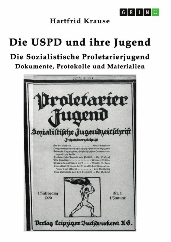 Die USPD und ihre Jugend: Die Sozialistische Proletarierjugend. Dokumente, Protokolle und Materialien