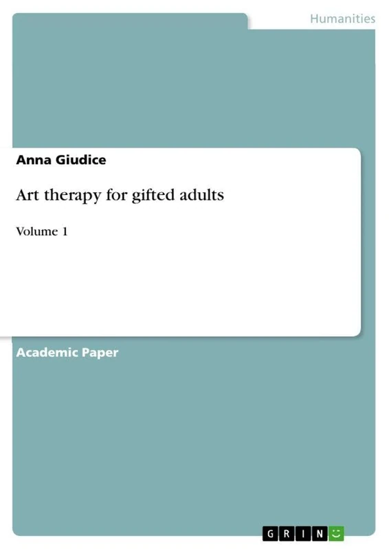 Art therapy for gifted adults: Volume 1