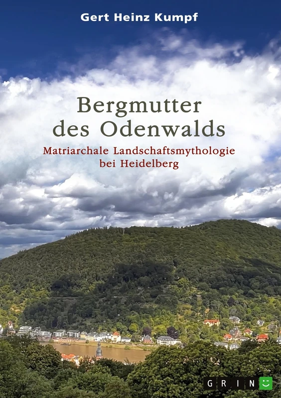 Bergmutter des Odenwalds: Matriarchale Landschaftsmythologie bei Heidelberg