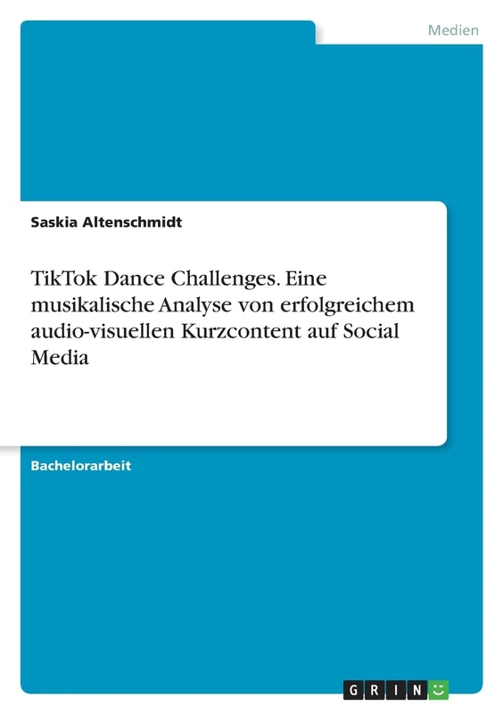 TikTok Dance Challenges. Eine musikalische Analyse von erfolgreichem audio-visuellen Kurzcontent auf Social Media