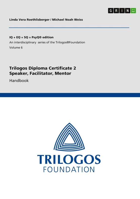 Trilogos Diploma Certificate 2 - Speaker, Facilitator, Mentor (for Certificate 1 Trainees): Handbook