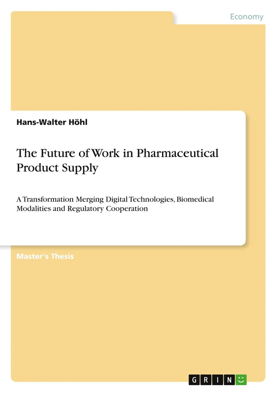 The Future of Work in Pharmaceutical Product Supply: A Transformation Merging Digital Technologies, Biomedical Modalities and Regulatory Cooperation