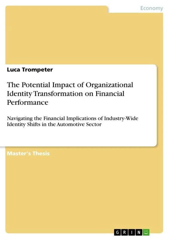 The Potential Impact of Organizational Identity Transformation on Financial Performance: Navigating the Financial Implications of Industry-Wide Identity Shifts in the Automotive Sector