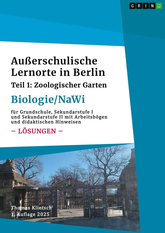 Außerschulische Lernorte in Berlin (Biologie/Nawi): Teil 1: Zoologischer Garten (Lösungsbuch)
