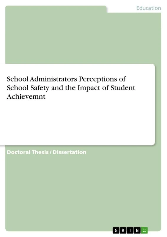 School Administrators Perceptions of School Safety and the Impact of Student Achievemnt