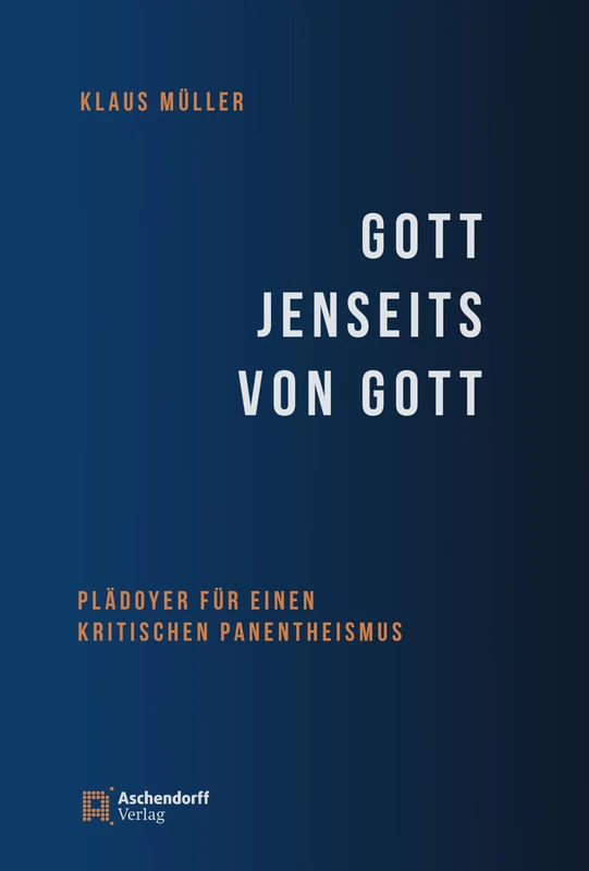 Gott Jenseits Von Gott: Pladoyer Fur Einen Kritischen Panentheismus (Auswahl Einzeltitel Theologie)