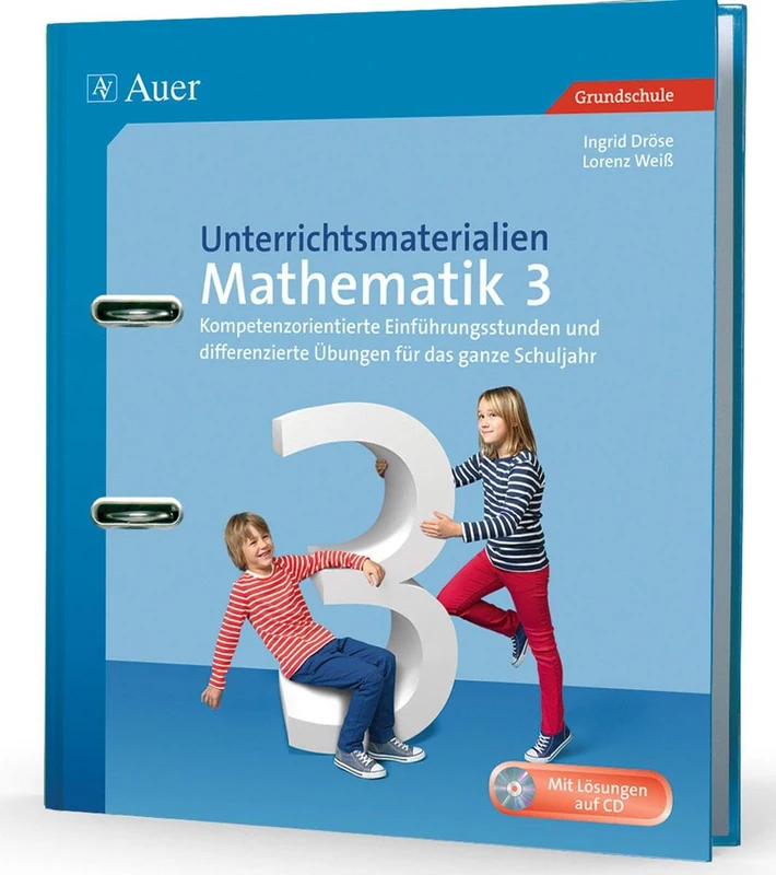Unterrichtsmaterialien Mathematik 3: Kompetenzorientierte Einführungsstunden und differenzierte Übungen für das ganze Schuljahr (3. Klasse)