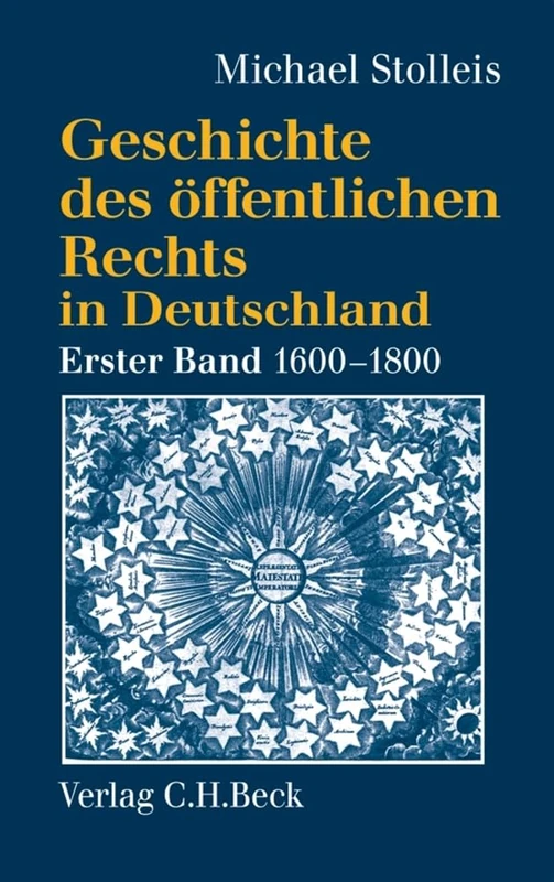 Geschichte des öffentlichen Rechts in Deutschland 1: Reichspublizistik und Policeywissenschaft 1600-1800