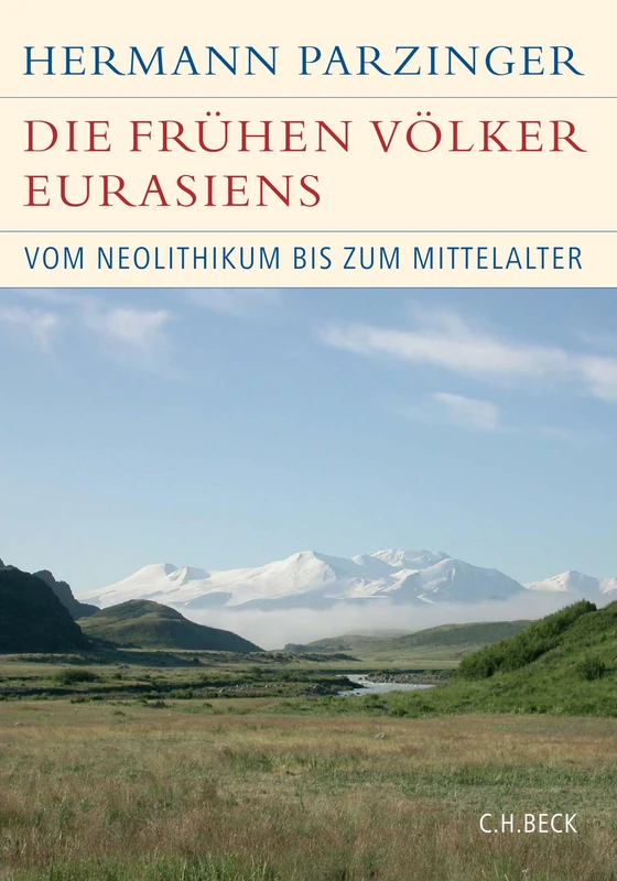 Die frühen Völker Eurasiens: Vom Neolithikum zum Mittelalter