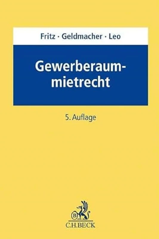 Gewerberaummietrecht: Leitfaden für die Praxis mit Bausteintexten zum Gewerberaummietvertrag