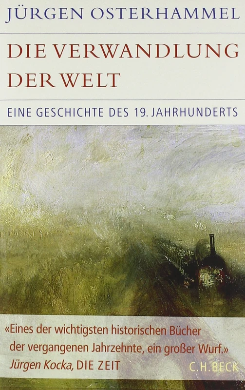Die Verwandlung der Welt: Eine Geschichte des 19. Jahrhunderts