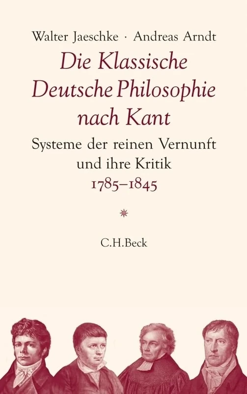 Die Klassische Deutsche Philosophie nach Kant: Systeme der reinen Vernunft und ihre Kritik 1785 - 1845 - Image 1