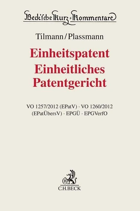 Einheitspatent, Einheitliches Patentgericht: EPatVO, EPatÜbersVO, EPGÜ, EPGVerfO mit Nebenvorschriften