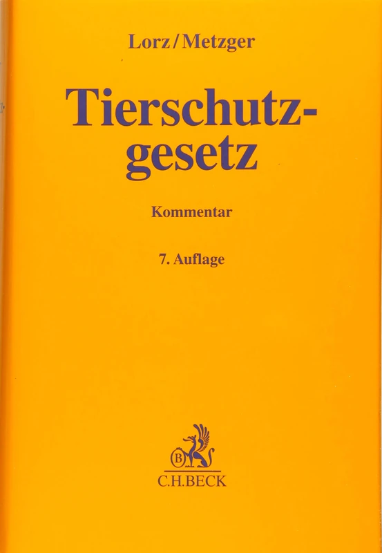 Tierschutzgesetz: Tierschutzgesetz mit zugehörigen Gesetzen, Rechtsverordnungen und Rechtsakten der europäischen Union