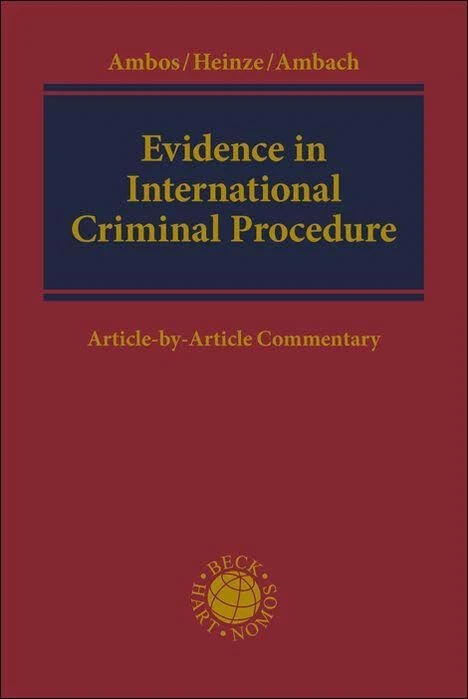 Evidence in International Criminal Procedure: Article-by-Article Commentary