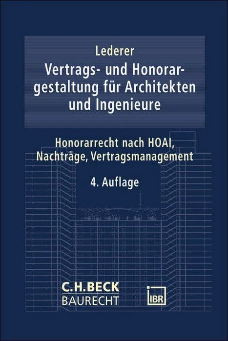 Vertrags- und Honorargestaltung bei Architekten- und Ingenieurleistungen: Honorarrecht nach HOAI, Nachträge, Vertragsmanagement