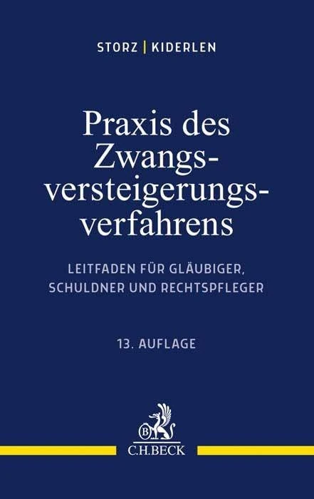 Praxis des Zwangsversteigerungsverfahrens: Leitfaden für Gläubiger, Schuldner und Rechtspfleger