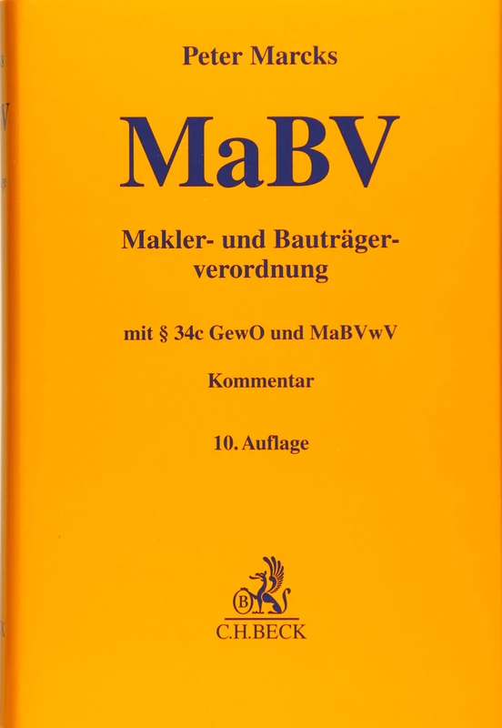 Makler- und Bauträgerverordnung: mit § 34c GewO, sonstigen einschlägigen Vorschriften und MaBVwV