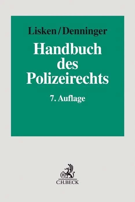Handbuch des Polizeirechts: Gefahrenabwehr, Strafverfolgung, Rechtsschutz